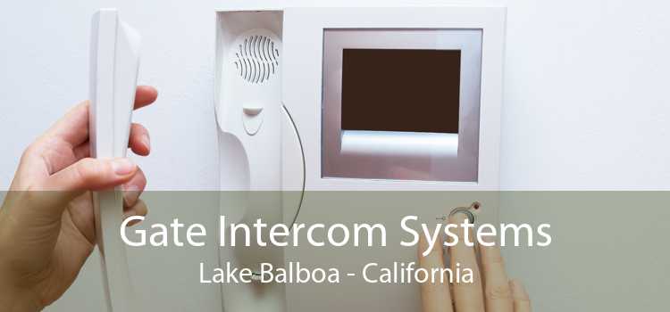 Gate Intercom Systems Lake Balboa - California